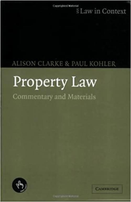  Property Law: Commentary and Materials (Law in Context) 