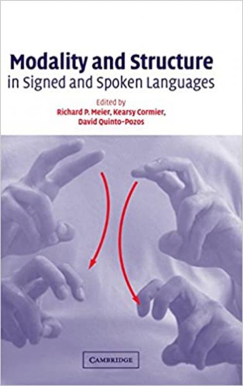  Modality and Structure in Signed and Spoken Languages 