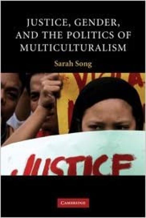  Justice, Gender, and the Politics of Multiculturalism (Contemporary Political Theory) 