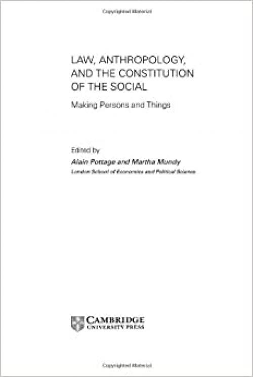  Law, Anthropology, and the Constitution of the Social: Making Persons and Things (Cambridge Studies in Law and Society) 