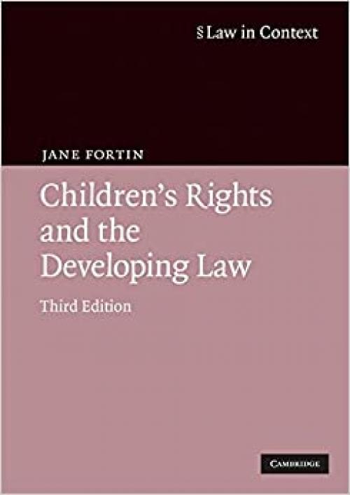  Children's Rights and the Developing Law (Law in Context) 