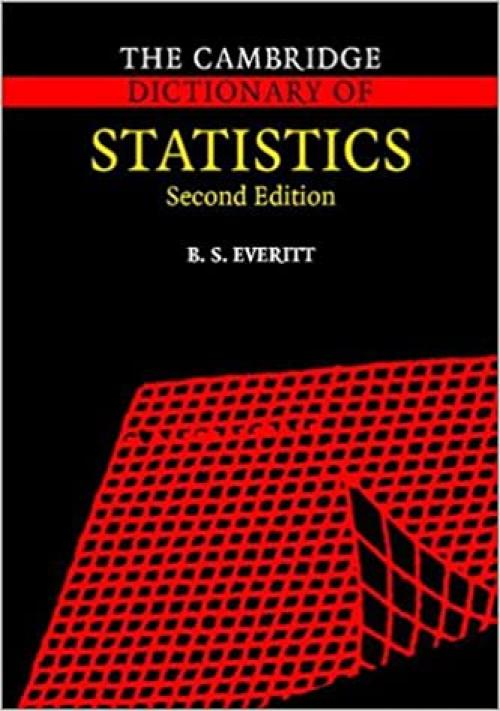  The Cambridge Dictionary of Statistics 