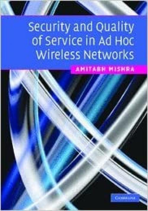  Security and Quality of Service in Ad Hoc Wireless Networks 