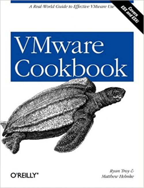  VMware Cookbook: A Real-World Guide to Effective VMware Use 