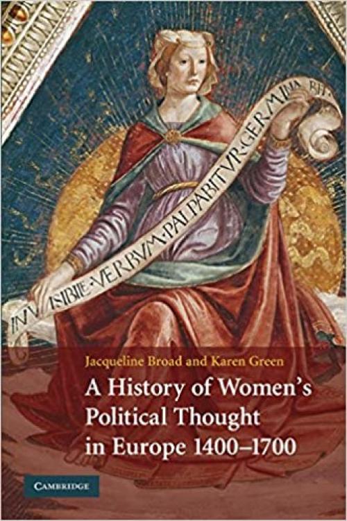  A History of Women's Political Thought in Europe, 1400–1700 