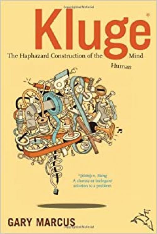  Kluge: The Haphazard Construction of the Human Mind 