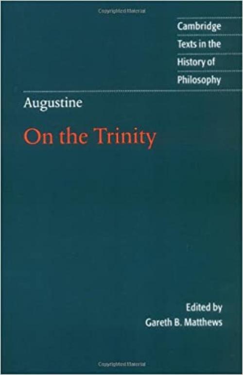 Augustine: On the Trinity (Cambridge Texts in the History of Philosophy) 