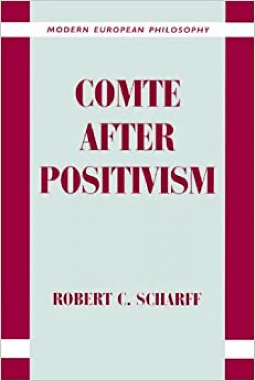  Comte after Positivism (Modern European Philosophy) 