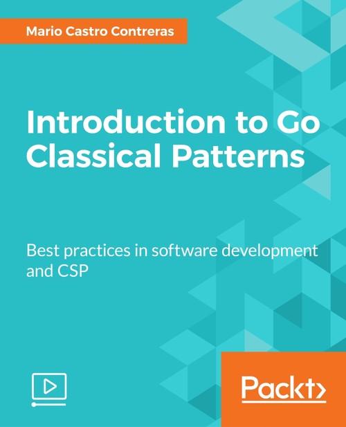 Oreilly - Introduction to Go Classical Patterns - 9781788398039