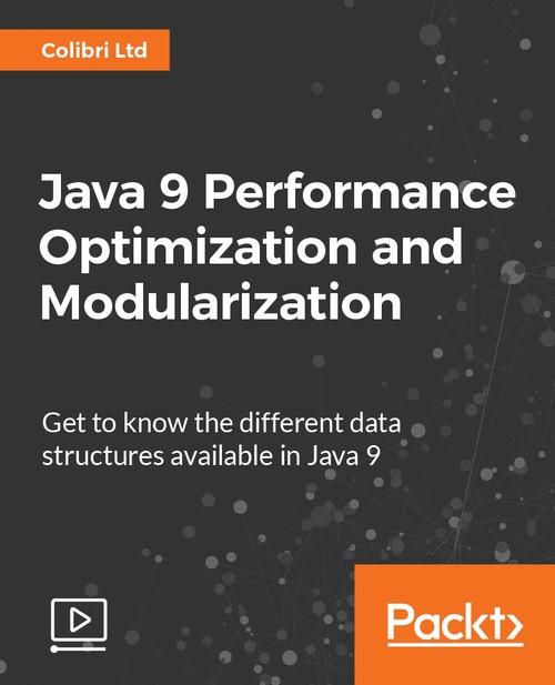 Oreilly - Java 9 Performance Optimization and Modularization - 9781788398084
