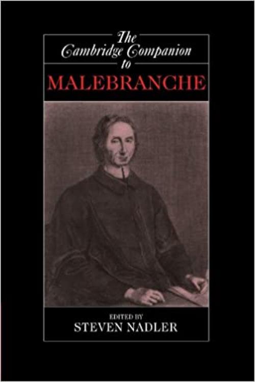  The Cambridge Companion to Malebranche (Cambridge Companions to Philosophy) 