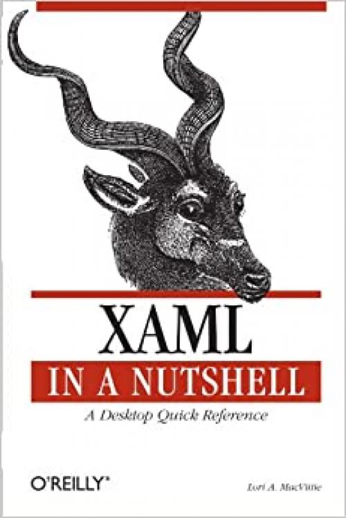  XAML in a Nutshell: A Desktop Quick Reference (In a Nutshell (O'Reilly)) 
