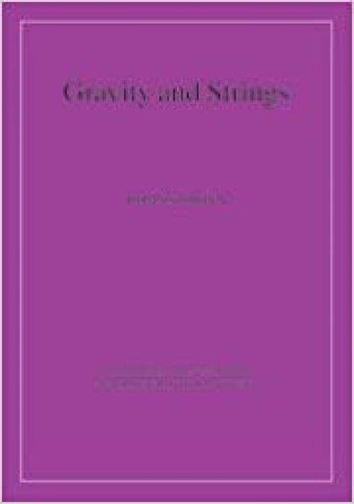  Gravity and Strings (Cambridge Monographs on Mathematical Physics) 