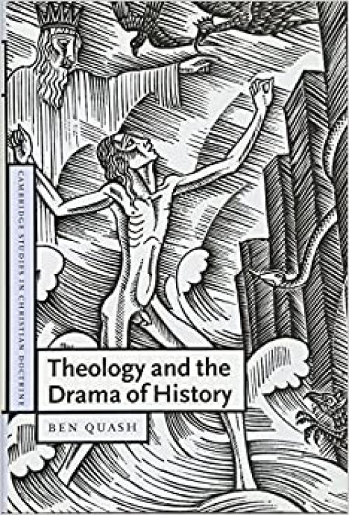  Theology and the Drama of History (Cambridge Studies in Christian Doctrine, Series Number 13) 