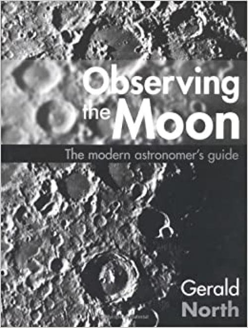  Observing the Moon: The Modern Astronomer's Guide 