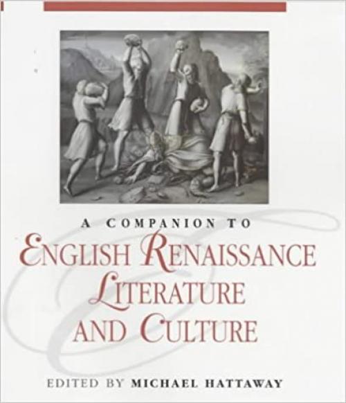  A Companion to English Renaissance Literature and Culture (Blackwell Companions to Literature and Culture) 