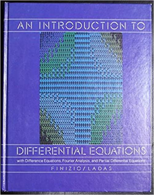  An Introduction to Differential Equations: With Difference Equations, Fourier Series, and Partial Differential Equations 