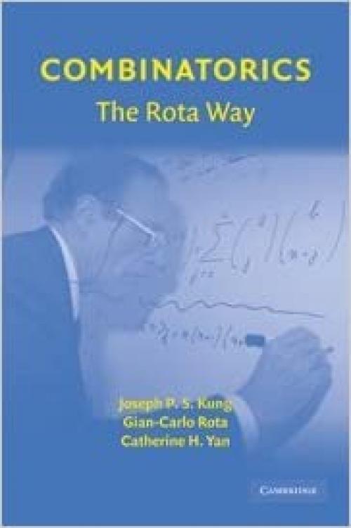  Combinatorics: The Rota Way (Cambridge Mathematical Library) 