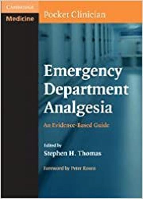  Emergency Department Analgesia: An Evidence-Based Guide (Cambridge Pocket Clinicians) 