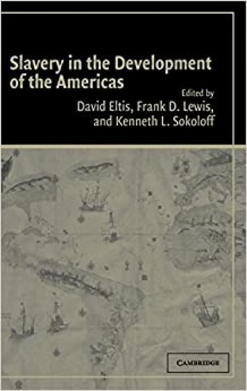  Slavery in the Development of the Americas 