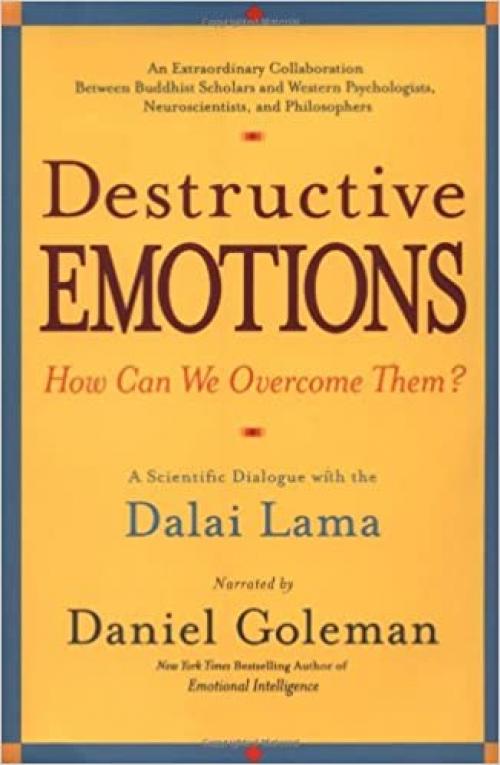  Destructive Emotions: A Scientific Dialogue with the Dalai Lama 