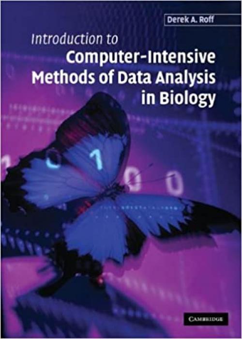  Introduction to Computer-Intensive Methods of Data Analysis in Biology 