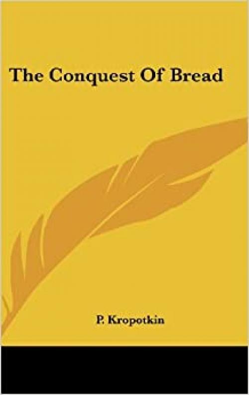  The Conquest Of Bread 