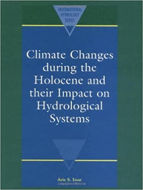  Climate Changes during the Holocene and their Impact on Hydrological Systems (International Hydrology Series) 