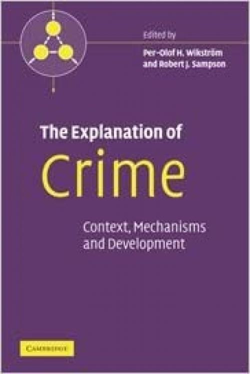  The Explanation of Crime: Context, Mechanisms and Development (Pathways in Crime) 