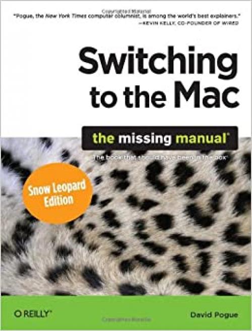  Switching to the Mac: The Missing Manual, Snow Leopard Edition: The Missing Manual 