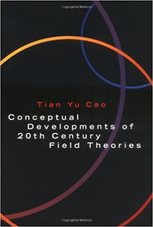  Conceptual Devel 20C Field Theories 