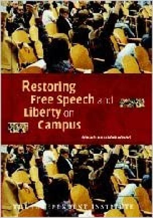  Restoring Free Speech and Liberty on Campus (Independent Studies in Political Economy) 