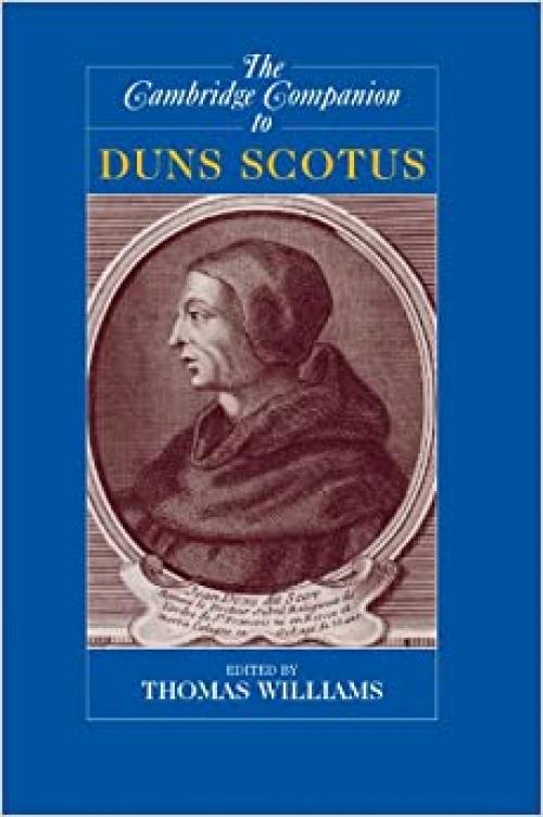  The Cambridge Companion to Duns Scotus (Cambridge Companions to Philosophy) 
