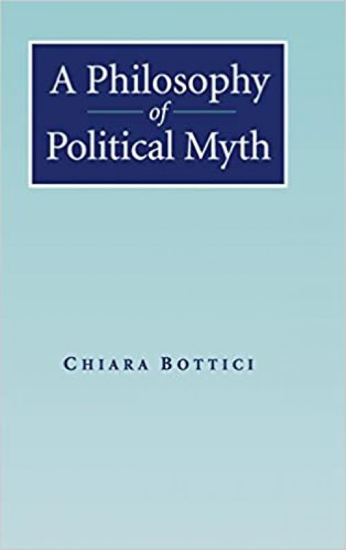  A Philosophy of Political Myth 