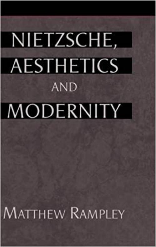  Nietzsche, Aesthetics and Modernity 