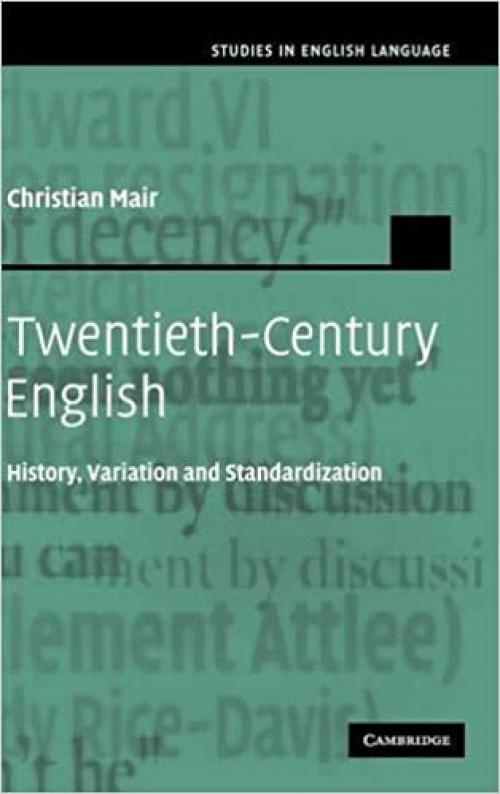  Twentieth-Century English: History, Variation and Standardization (Studies in English Language) 