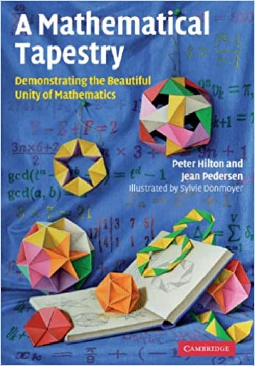  A Mathematical Tapestry: Demonstrating the Beautiful Unity of Mathematics 