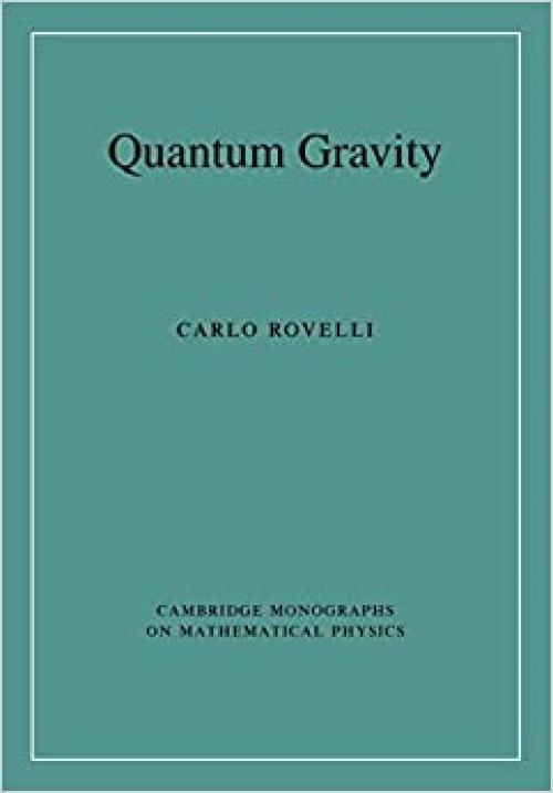  Quantum Gravity (Cambridge Monographs on Mathematical Physics) 
