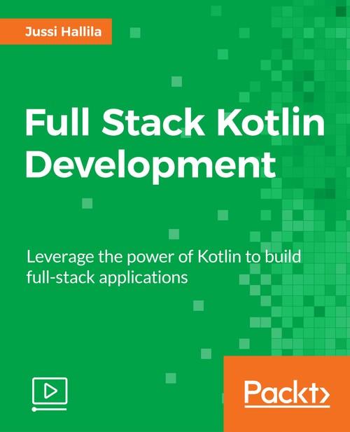 Oreilly - Full Stack Kotlin Development - 9781788478427