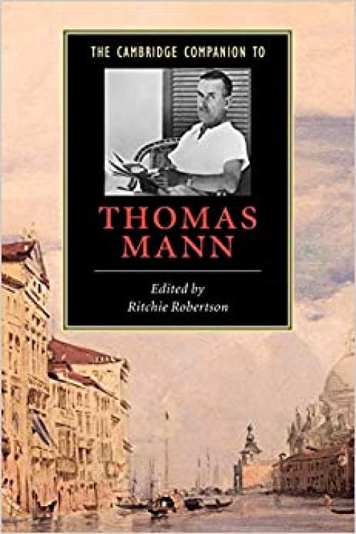  The Cambridge Companion to Thomas Mann (Cambridge Companions to Literature) 