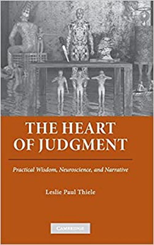  The Heart of Judgment: Practical Wisdom, Neuroscience, and Narrative 