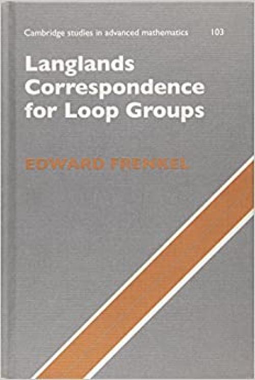  Langlands Correspondence for Loop Groups (Cambridge Studies in Advanced Mathematics) 