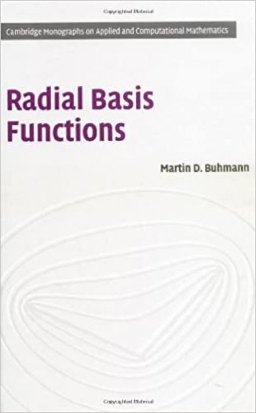  Radial Basis Functions: Theory and Implementations (Cambridge Monographs on Applied and Computational Mathematics) 