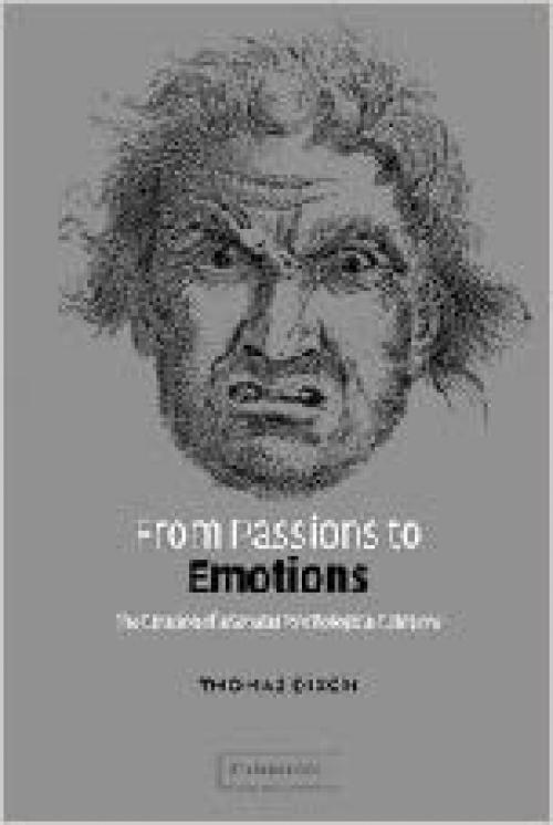  From Passions to Emotions: The Creation of a Secular Psychological Category 