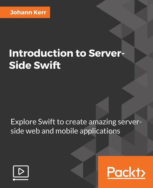 Oreilly - Introduction to Server-Side Swift - 9781788620222