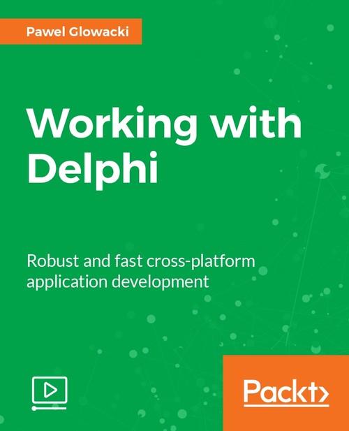Oreilly - Working with Delphi - 9781788621090