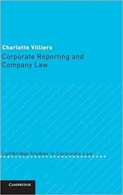  Corporate Reporting and Company Law (Cambridge Studies in Corporate Law) 