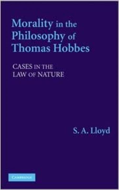  Morality in the Philosophy of Thomas Hobbes: Cases in the Law of Nature 