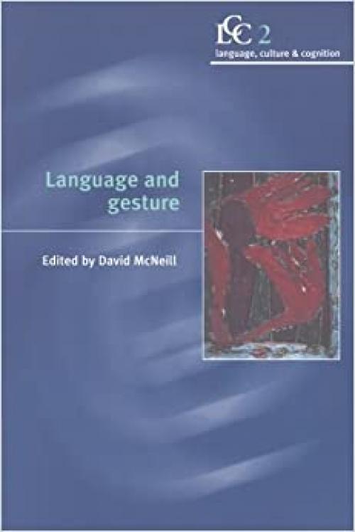  Language and Gesture (Language Culture and Cognition) 