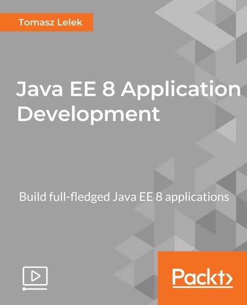 Oreilly - Java EE 8 Application Development - 9781788622189